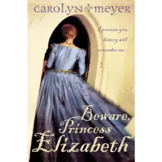 Beware, Princess Elizabeth