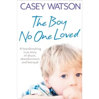 The Boy No One Loved