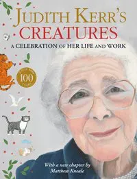 Judith kerrs creatures - a celebration of the life and work of judith kerr