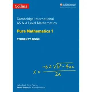 Cambridge International AS & A Level Mathematics Pure Mathematics 1 Student’s Book