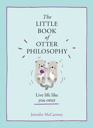 The Little Book of Otter Philosophy