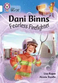 Dani Binns: Fearless Firefighter
