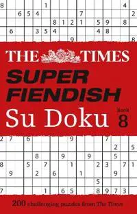 The Times Super Fiendish Su Doku Book 8