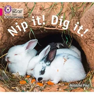 Nip it! Dig it!