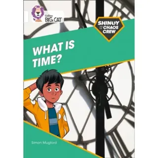 Shinoy and the Chaos Crew: What is time?