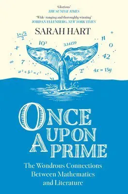 ONCE UPON PRIME HB : The Wondrous Connections Between Mathematics and Literature