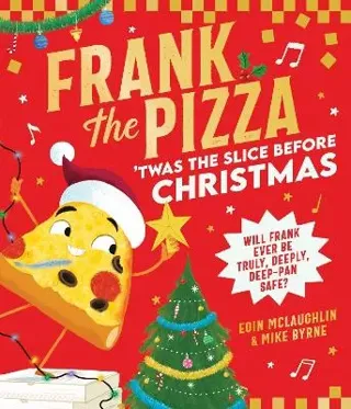 Frank the Pizza- 'Twas the Slice Before Christmas