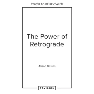 How to Thrive in Retrograde