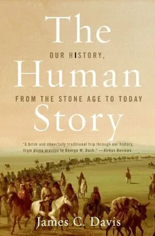 Human Story: Our History From The Stone Age To Today