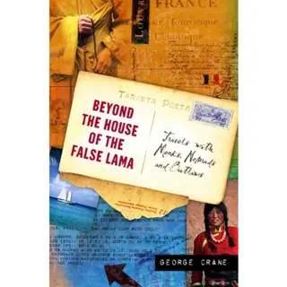 Beyond The House Of The False Lama: Travels With Monks, Noma