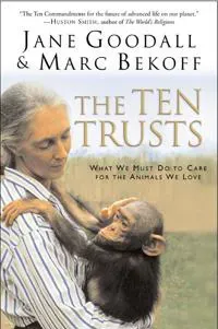 The Ten Trusts: What we must do to care for the animals we love.