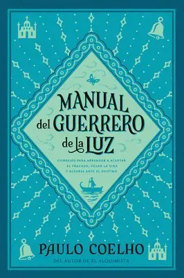 Warrior of the Light \ Manual del Guerrero de la Luz: A Manual = Warrior of the Light, a Manual