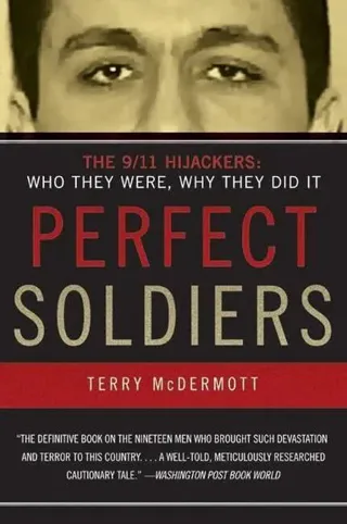 Perfect Soldiers: The Hijackers - Who They Were, Why They Did It