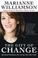 The Gift of Change: Spiritual Guidance for Living Your Best Life