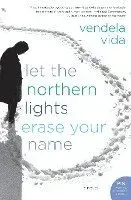 Let the Northern Lights Erase Your Name