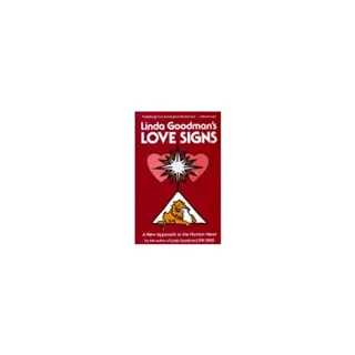 Linda Goodman's Love Signs: A New Approach To The Human Hear