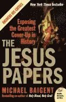 The Jesus Papers: Exposing the Greatest Cover-Up in History