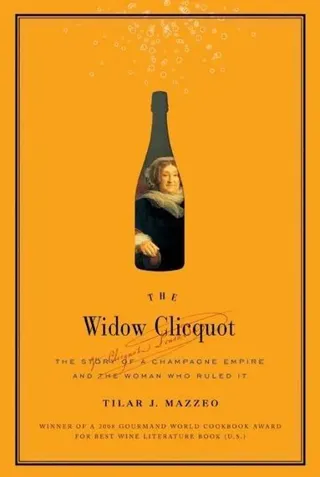 The Widow Cliquot: The Story of a Champagne Empire and the Woman Who Rul ed It