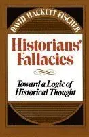 Historians' Fallacie: Toward a Logic of Historical Thought