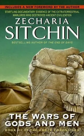 Wars Of Gods And Men: Book Iii Of The Earth Chronicles (New Edition)