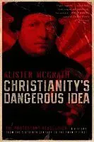 Christianity's Dangerous Idea
