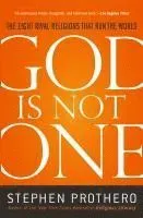 God Is Not One: The Eight Rival Religions That Run the World