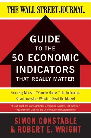 WSJ Guide to the 50 Economic Indicators That Really Matter
