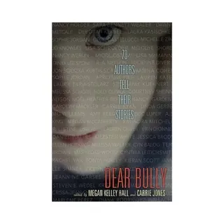 Dear Bully: Seventy Authors Tell Their Stories