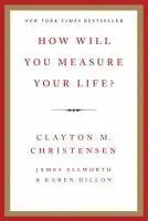 How Will You Measure Your Life?