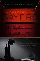 The Unpleasantness at the Bellona Club: A Lord Peter Wimsey Mystery