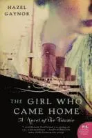 The Girl Who Came Home: A Novel of the Titanic