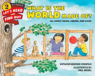What is the world made of? - all about solids, liquids, and gases