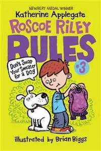 Roscoe Riley Rules #3: Don't Swap Your Sweater for a Dog