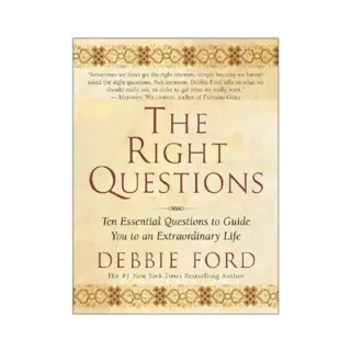 The Right Questions: Ten Essential Questions To Guide You To An Extraord inary Life
