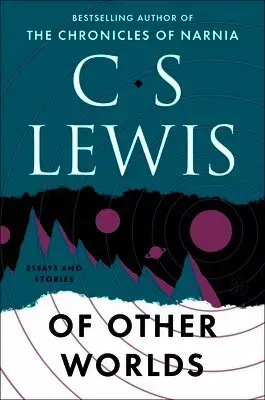 Of Other Worlds: Essays and Stories