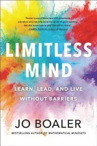 Limitless Mind: Learn, Lead, and Live Without Barriers
