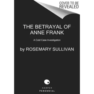 Betrayal of Anne Frank