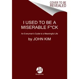 I Used to Be a Miserable F*ck