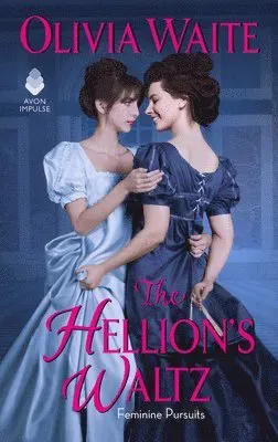 The Hellion's Waltz: Feminine Pursuits