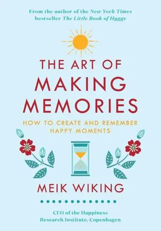 The Art of Making Memories