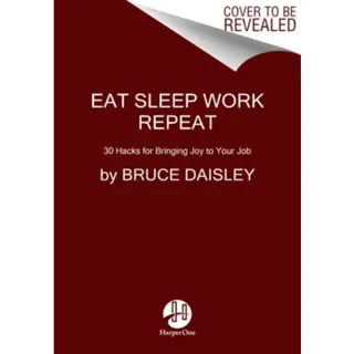 Eat Sleep Work Repeat