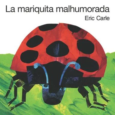 La mariquita malhumorada / The Grouchy Ladybug