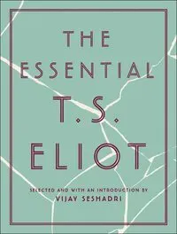 The Essential T.S. Eliot