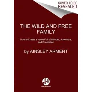 The Wild and Free Family