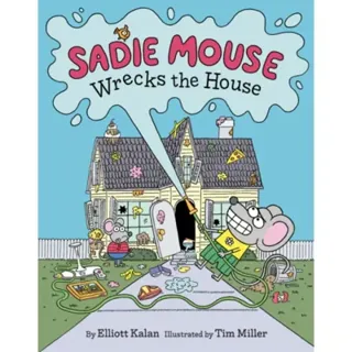 Sadie Mouse Wrecks the House