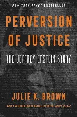 Perversion of Justice: The Jeffrey Epstein Story