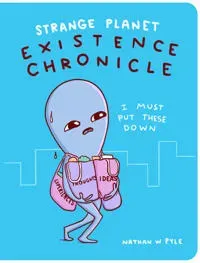 STRANGE PLANET EXISTENCE CHRONICLE