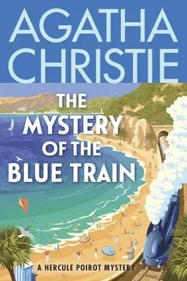 The Mystery of the Blue Train: A Hercule Poirot Mystery: The Official Authorized Edition