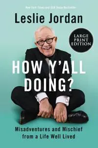 How Y'all Doing?: Misadventures and Mischief from a Life Well Lived [Large Print]