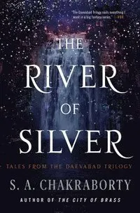 The River of Silver: Tales from the Daevabad Trilogy
